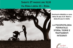 Seminario 27-5-23 “La psicopatologia perinatale: storia, teorie e trattamenti integrati”